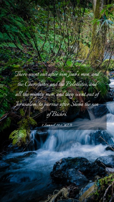 Picture 03 - 2 Samuel 20:7 WEB Mobile Phone Wallpaper - There went out after him Joab's men, and the - Mobile Bible Verse Wallpaper