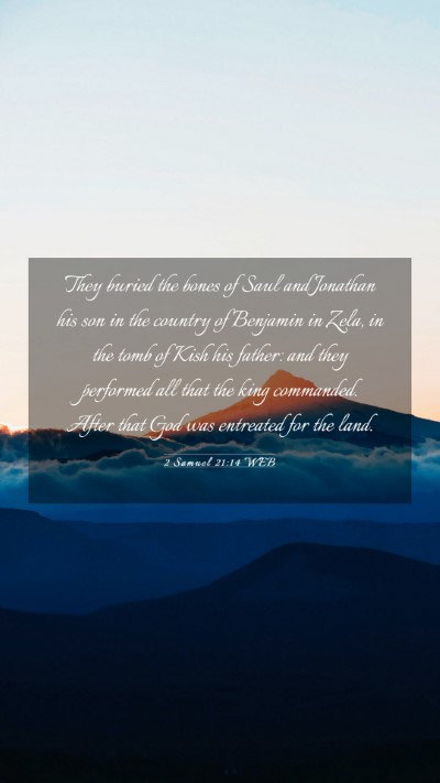 Picture 03 - 2 Samuel 21:14 WEB Mobile Phone Wallpaper - They buried the bones of Saul and Jonathan his - Mobile Bible Verse Wallpaper