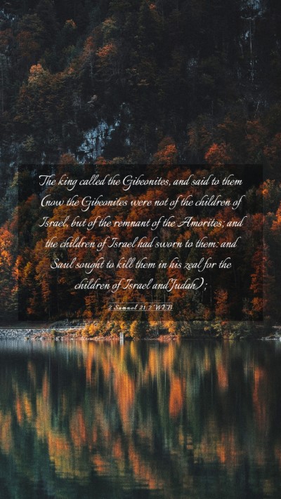 Picture 03 - 2 Samuel 21:2 WEB Mobile Phone Wallpaper - The king called the Gibeonites, and said to them - Mobile Bible Verse Wallpaper