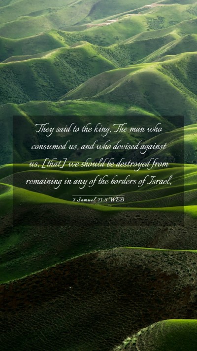 Picture 03 - 2 Samuel 21:5 WEB Mobile Phone Wallpaper - They said to the king, The man who consumed us, - Mobile Bible Verse Wallpaper