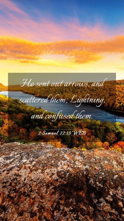 Picture 03 - 2 Samuel 22:15 WEB Mobile Phone Wallpaper - He sent out arrows, and scattered them; - Mobile Bible Verse Wallpaper