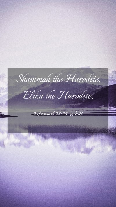 Picture 03 - 2 Samuel 23:25 WEB Mobile Phone Wallpaper - Shammah the Harodite, Elika the - Mobile Bible Verse Wallpaper