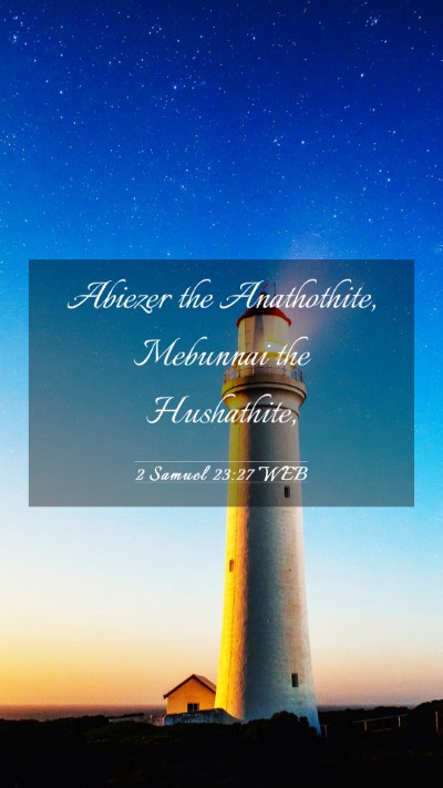 Picture 03 - 2 Samuel 23:27 WEB Mobile Phone Wallpaper - Abiezer the Anathothite, Mebunnai the - Mobile Bible Verse Wallpaper