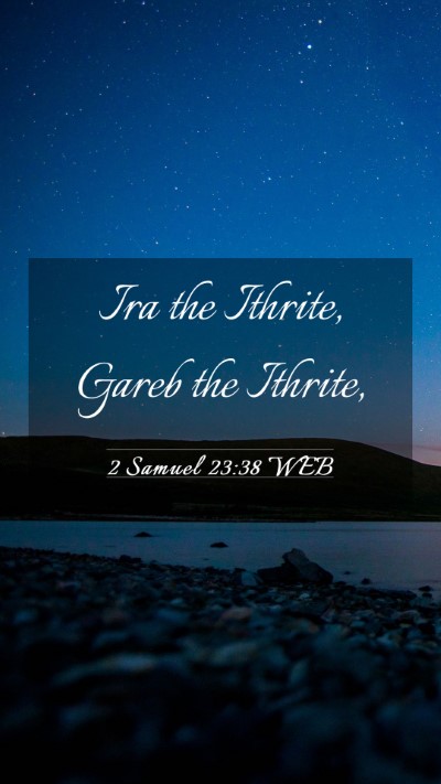 Picture 03 - 2 Samuel 23:38 WEB Mobile Phone Wallpaper - Ira the Ithrite, Gareb the - Mobile Bible Verse Wallpaper
