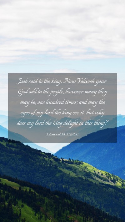 Picture 03 - 2 Samuel 24:3 WEB Mobile Phone Wallpaper - Joab said to the king, Now Yahweh your God add to - Mobile Bible Verse Wallpaper