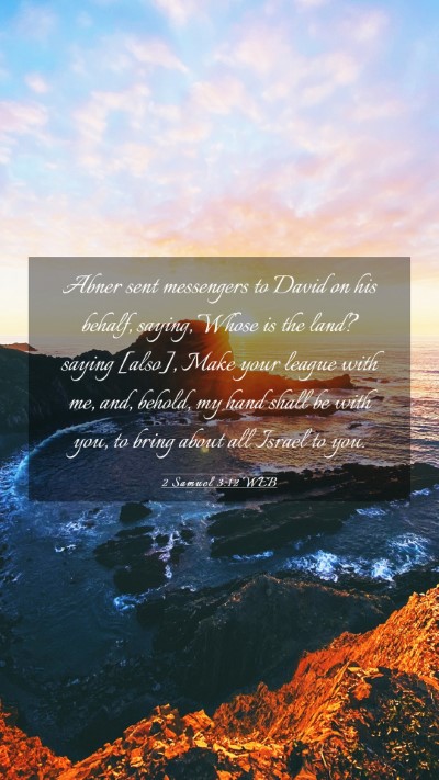 Picture 03 - 2 Samuel 3:12 WEB Mobile Phone Wallpaper - Abner sent messengers to David on his behalf, - Mobile Bible Verse Wallpaper
