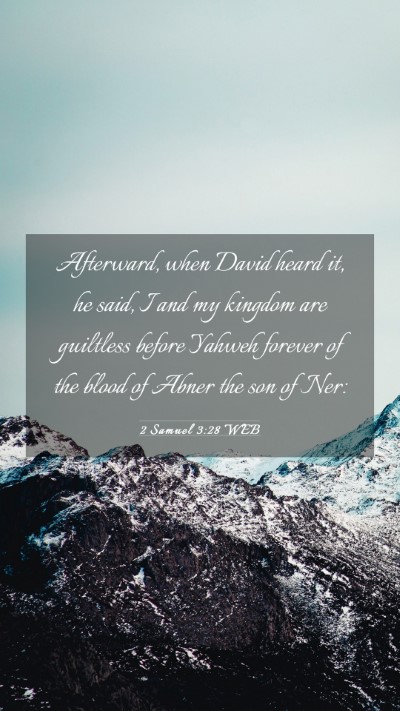 Picture 03 - 2 Samuel 3:28 WEB Mobile Phone Wallpaper - Afterward, when David heard it, he said, I and my - Mobile Bible Verse Wallpaper