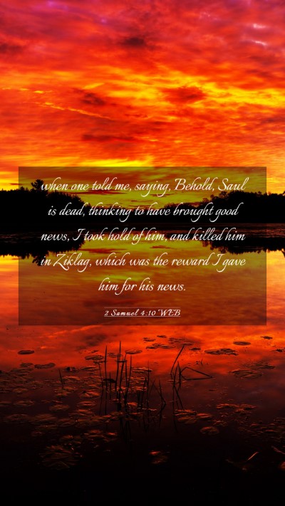 Picture 03 - 2 Samuel 4:10 WEB Mobile Phone Wallpaper - when one told me, saying, Behold, Saul is dead, - Mobile Bible Verse Wallpaper