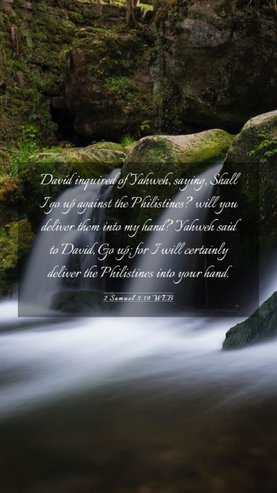 Picture 03 - 2 Samuel 5:19 WEB Mobile Phone Wallpaper - David inquired of Yahweh, saying, Shall I go up - Mobile Bible Verse Wallpaper