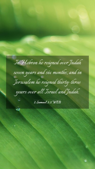 Picture 03 - 2 Samuel 5:5 WEB Mobile Phone Wallpaper - In Hebron he reigned over Judah seven years and - Mobile Bible Verse Wallpaper