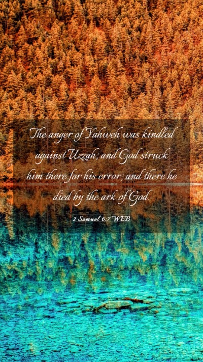 Picture 03 - 2 Samuel 6:7 WEB Mobile Phone Wallpaper - The anger of Yahweh was kindled against Uzzah; - Mobile Bible Verse Wallpaper