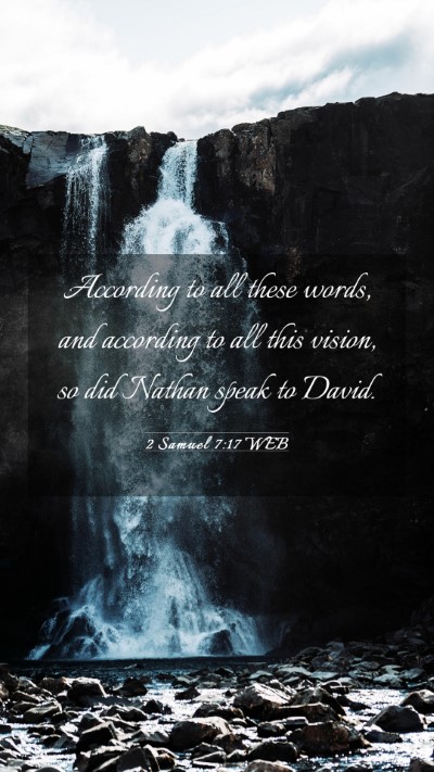 Picture 03 - 2 Samuel 7:17 WEB Mobile Phone Wallpaper - According to all these words, and according to - Mobile Bible Verse Wallpaper