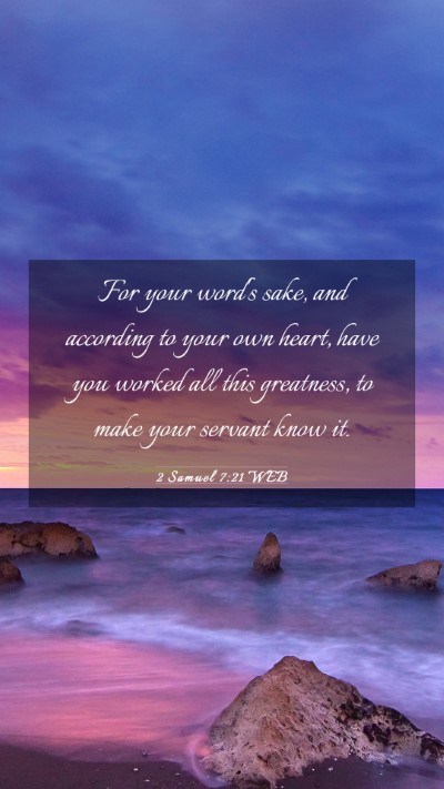 Picture 03 - 2 Samuel 7:21 WEB Mobile Phone Wallpaper - For your word's sake, and according to your own - Mobile Bible Verse Wallpaper
