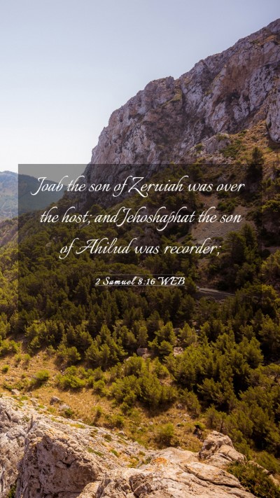 Picture 03 - 2 Samuel 8:16 WEB Mobile Phone Wallpaper - Joab the son of Zeruiah was over the host; and - Mobile Bible Verse Wallpaper