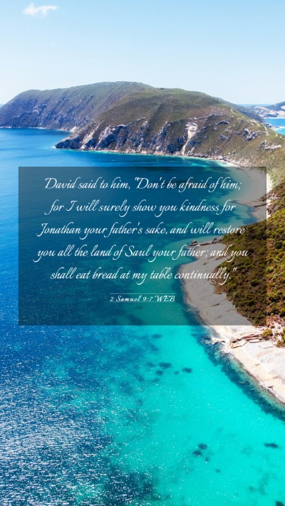 Picture 03 - 2 Samuel 9:7 WEB Mobile Phone Wallpaper - David said to him, 