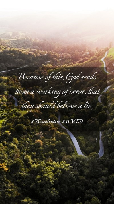 Picture 03 - 2 Thessalonians 2:11 WEB Mobile Phone Wallpaper - Because of this, God sends them a working of - Mobile Bible Verse Wallpaper
