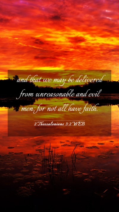 Picture 03 - 2 Thessalonians 3:2 WEB Mobile Phone Wallpaper - and that we may be delivered from unreasonable - Mobile Bible Verse Wallpaper
