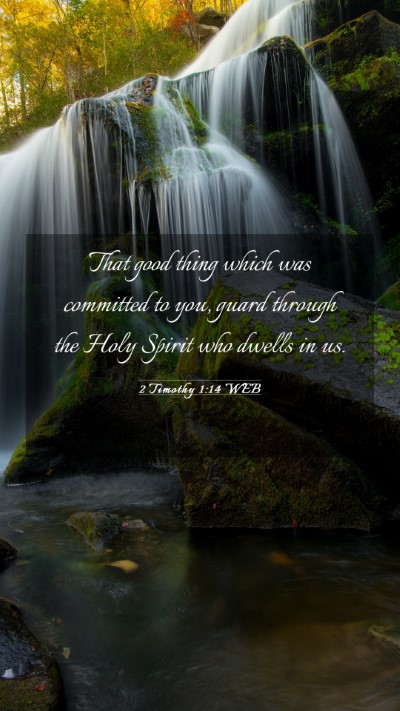Picture 03 - 2 Timothy 1:14 WEB Mobile Phone Wallpaper - That good thing which was committed to you, guard - Mobile Bible Verse Wallpaper