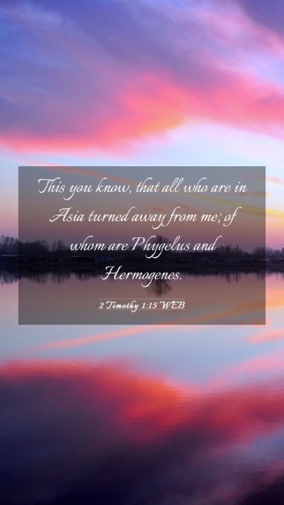 Picture 03 - 2 Timothy 1:15 WEB Mobile Phone Wallpaper - This you know, that all who are in Asia turned - Mobile Bible Verse Wallpaper