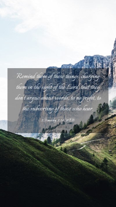 Picture 03 - 2 Timothy 2:14 WEB Mobile Phone Wallpaper - Remind them of these things, charging them in the - Mobile Bible Verse Wallpaper