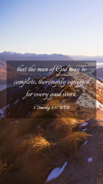 Picture 03 - 2 Timothy 3:17 WEB Mobile Phone Wallpaper - that the man of God may be complete, thoroughly - Mobile Bible Verse Wallpaper