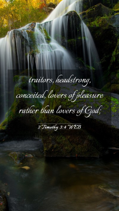 Picture 03 - 2 Timothy 3:4 WEB Mobile Phone Wallpaper - traitors, headstrong, conceited, lovers of - Mobile Bible Verse Wallpaper