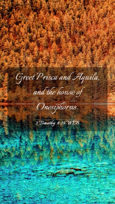 Picture 03 - 2 Timothy 4:19 WEB Mobile Phone Wallpaper - Greet Prisca and Aquila, and the house of - Mobile Bible Verse Wallpaper