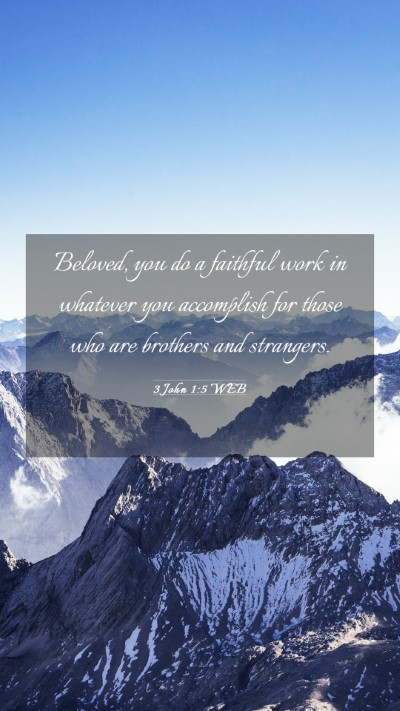 Picture 03 - 3 John 1:5 WEB Mobile Phone Wallpaper - Beloved, you do a faithful work in whatever you - Mobile Bible Verse Wallpaper