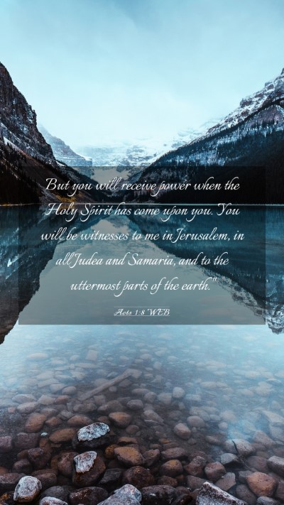 Picture 03 - Acts 1:8 WEB Mobile Phone Wallpaper - But you will receive power when the Holy Spirit - Mobile Bible Verse Wallpaper