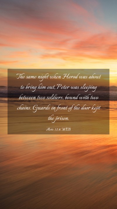 Picture 03 - Acts 12:6 WEB Mobile Phone Wallpaper - The same night when Herod was about to bring him - Mobile Bible Verse Wallpaper