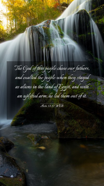 Picture 03 - Acts 13:17 WEB Mobile Phone Wallpaper - The God of this people chose our fathers, and - Mobile Bible Verse Wallpaper