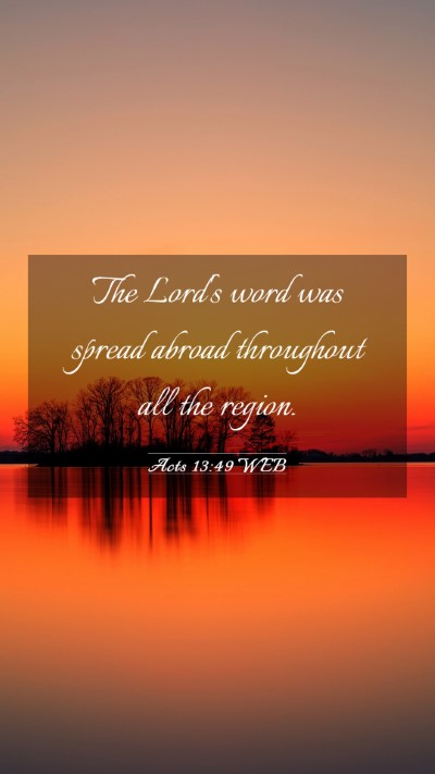 Picture 03 - Acts 13:49 WEB Mobile Phone Wallpaper - The Lord's word was spread abroad throughout all - Mobile Bible Verse Wallpaper