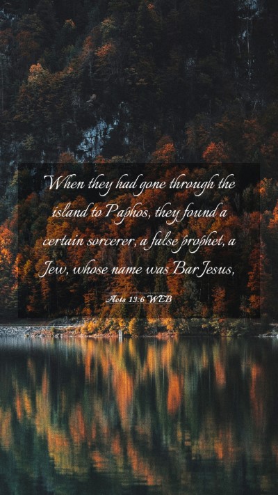 Picture 03 - Acts 13:6 WEB Mobile Phone Wallpaper - When they had gone through the island to Paphos, - Mobile Bible Verse Wallpaper