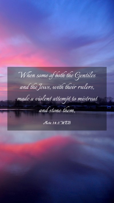 Picture 03 - Acts 14:5 WEB Mobile Phone Wallpaper - When some of both the Gentiles and the Jews, with - Mobile Bible Verse Wallpaper