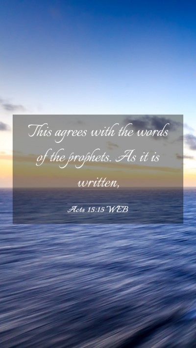 Picture 03 - Acts 15:15 WEB Mobile Phone Wallpaper - This agrees with the words of the prophets. As it - Mobile Bible Verse Wallpaper