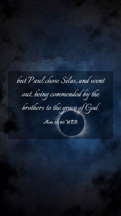 Picture 03 - Acts 15:40 WEB Mobile Phone Wallpaper - but Paul chose Silas, and went out, being - Mobile Bible Verse Wallpaper