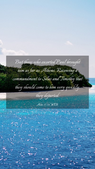 Picture 03 - Acts 17:15 WEB Mobile Phone Wallpaper - But those who escorted Paul brought him as far as - Mobile Bible Verse Wallpaper
