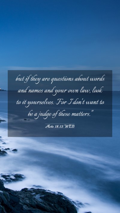Picture 03 - Acts 18:15 WEB Mobile Phone Wallpaper - but if they are questions about words and names - Mobile Bible Verse Wallpaper