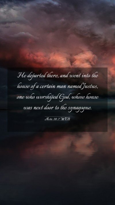 Picture 03 - Acts 18:7 WEB Mobile Phone Wallpaper - He departed there, and went into the house of a - Mobile Bible Verse Wallpaper