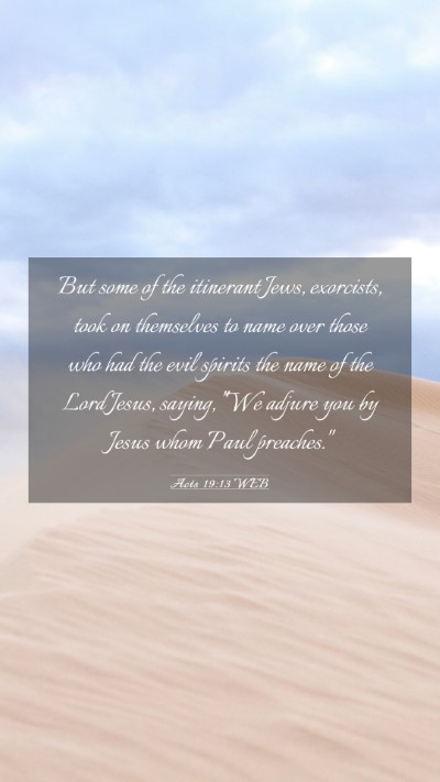 Picture 03 - Acts 19:13 WEB Mobile Phone Wallpaper - But some of the itinerant Jews, exorcists, took - Mobile Bible Verse Wallpaper
