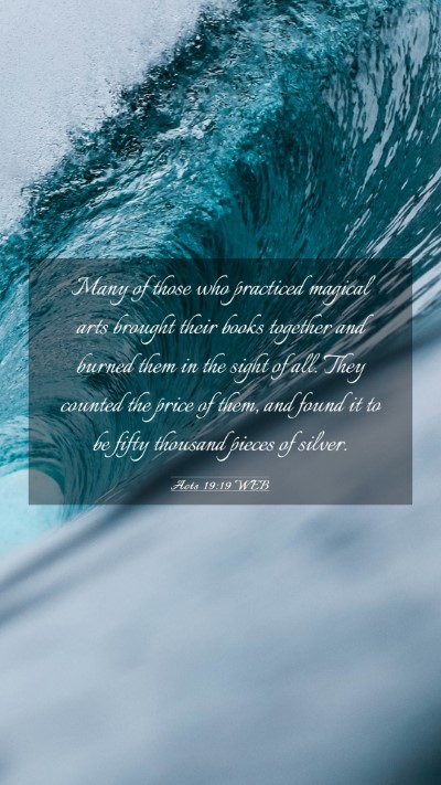 Picture 03 - Acts 19:19 WEB Mobile Phone Wallpaper - Many of those who practiced magical arts brought - Mobile Bible Verse Wallpaper