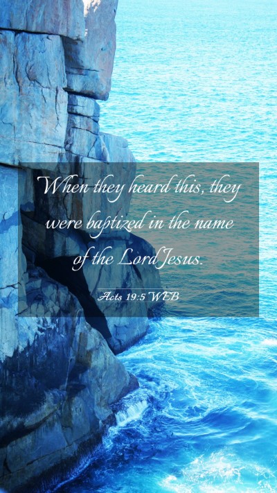 Picture 03 - Acts 19:5 WEB Mobile Phone Wallpaper - When they heard this, they were baptized in the - Mobile Bible Verse Wallpaper