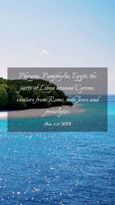 Picture 03 - Acts 2:10 WEB Mobile Phone Wallpaper - Phrygia, Pamphylia, Egypt, the parts of Libya - Mobile Bible Verse Wallpaper