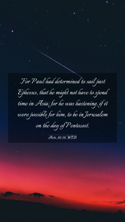 Picture 03 - Acts 20:16 WEB Mobile Phone Wallpaper - For Paul had determined to sail past Ephesus, - Mobile Bible Verse Wallpaper