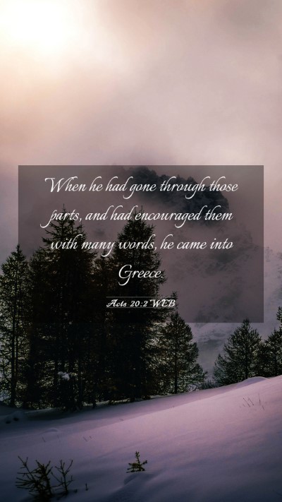 Picture 03 - Acts 20:2 WEB Mobile Phone Wallpaper - When he had gone through those parts, and had - Mobile Bible Verse Wallpaper