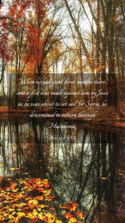 Picture 03 - Acts 20:3 WEB Mobile Phone Wallpaper - When he had spent three months there, and a plot - Mobile Bible Verse Wallpaper
