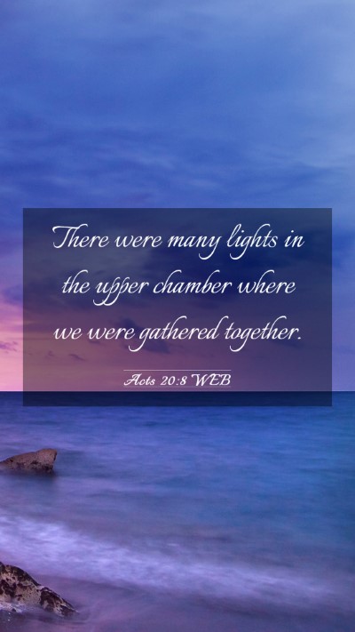 Picture 03 - Acts 20:8 WEB Mobile Phone Wallpaper - There were many lights in the upper chamber where - Mobile Bible Verse Wallpaper
