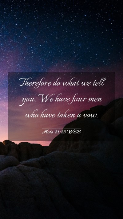Picture 03 - Acts 21:23 WEB Mobile Phone Wallpaper - Therefore do what we tell you. We have four men - Mobile Bible Verse Wallpaper