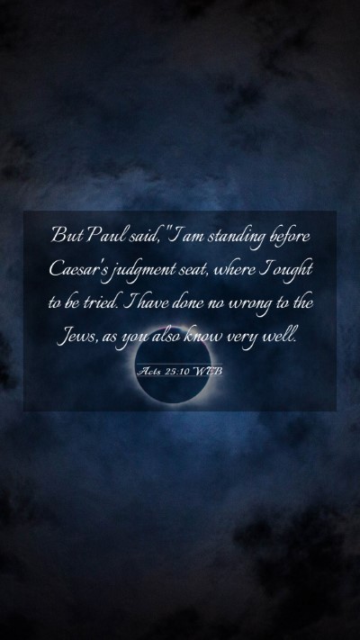 Picture 03 - Acts 25:10 WEB Mobile Phone Wallpaper - But Paul said, 