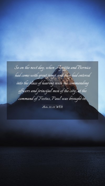 Picture 03 - Acts 25:23 WEB Mobile Phone Wallpaper - So on the next day, when Agrippa and Bernice had - Mobile Bible Verse Wallpaper